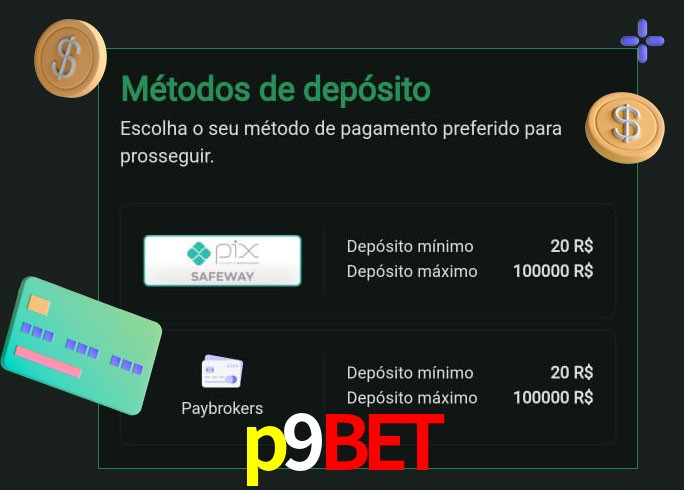 O cassino p9bet oferece uma grande variedade de métodos de pagamento